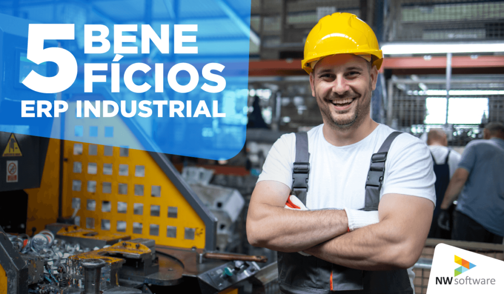 5 benefícios de um ERP Industrial